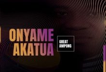 Great Ampong "Onyame Akatua