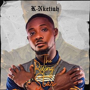 K-Nketiah - The Rising Star Album