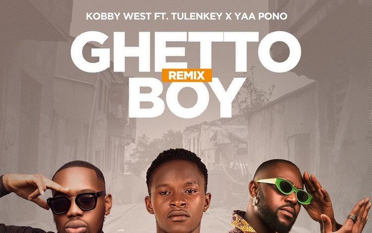 Kobby West - Ghetto Boy (Remix) Ft Tulenkey & Yaa Pono