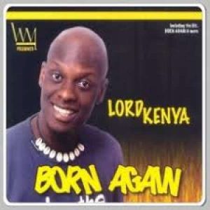 Lord Kenya Born Again