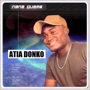 Nana Quame "Atia Donko" ft Yoggie Doggie