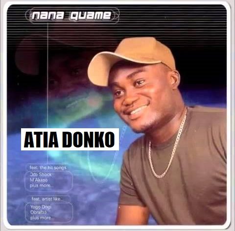 Nana Quame "Atia Donko" ft Yoggie Doggie