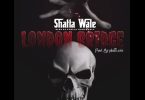 Shatta Wale - London Bridge