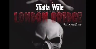 Shatta Wale - London Bridge