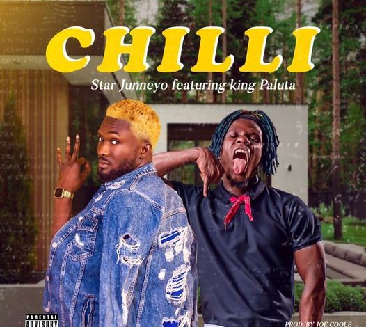 Star Junneyo - Chilli ft. King Paluta