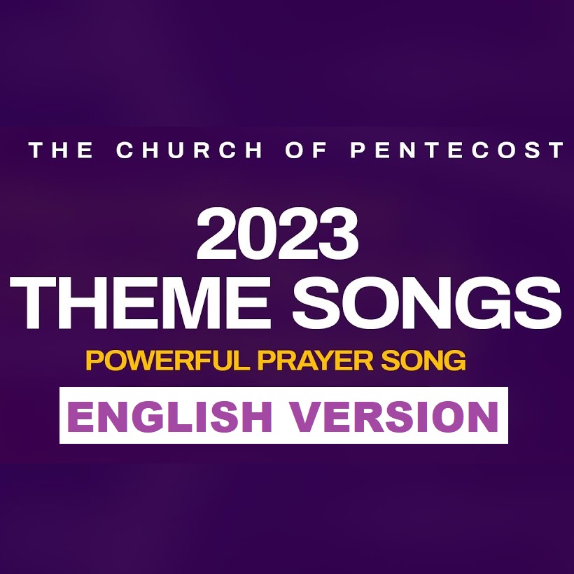 The Church Of Pentecost - 2023 Theme Song (English)
