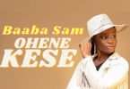 Baaba Sam - Ohene Kese (Almighty King)