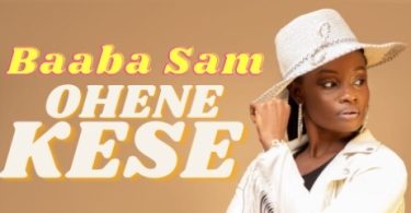 Baaba Sam - Ohene Kese (Almighty King)