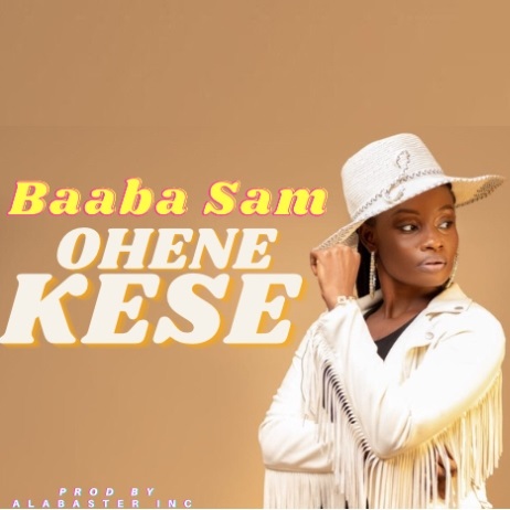 Baaba Sam - Ohene Kese (Almighty King)