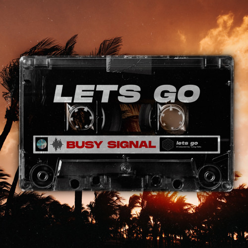 Busy Signal - Lets Go