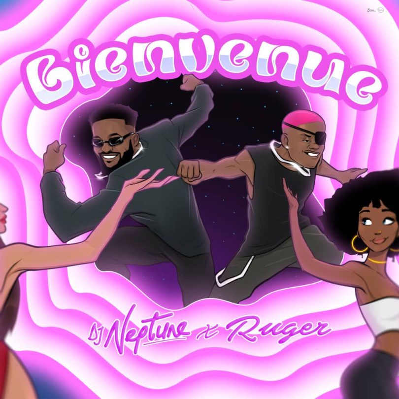 DJ Neptune - Bienvenue ft. Ruger | MP3 Download - OneClickGhana