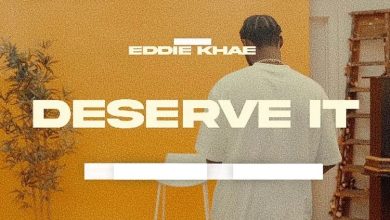 Eddie Khae - Deserve It