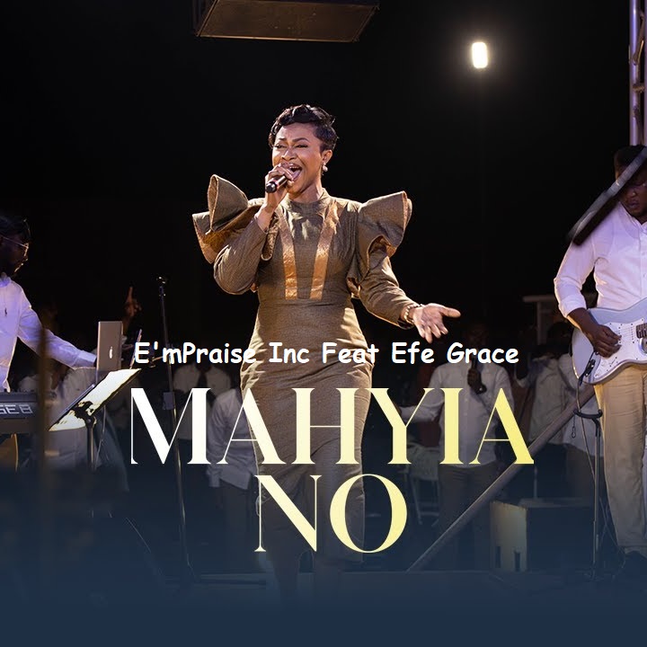 E’mPraise Inc – Mahyia No ft. Efe Grace