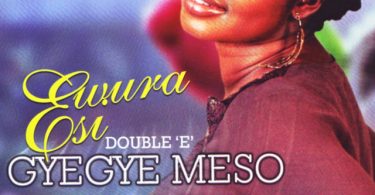 Ewura Esi "Gyegye Meso" Ft OD4