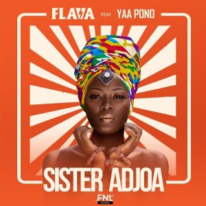 Flava - Sister Adjoa Ft. Yaa Pono
