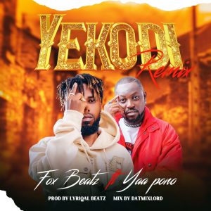 Fox Beatz - Yekodi (Remix) ft Yaa Pono