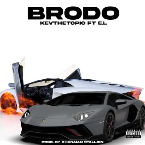 KevTheTopic "Brodo" ft. E.L 