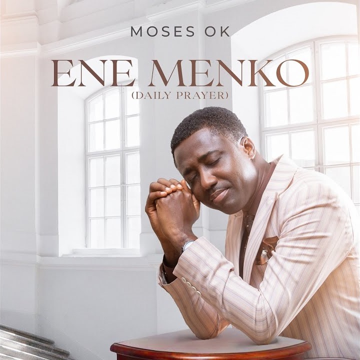 Moses OK - Ene Menko (Daily Prayer)