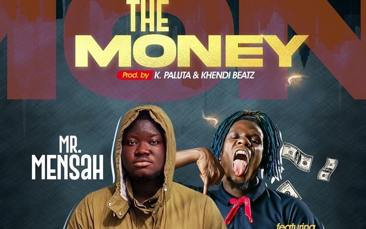 Mr Mensah - The Money ft King Paluta
