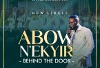 SK Frimpong - Abow Nakyir (Behind The Door)