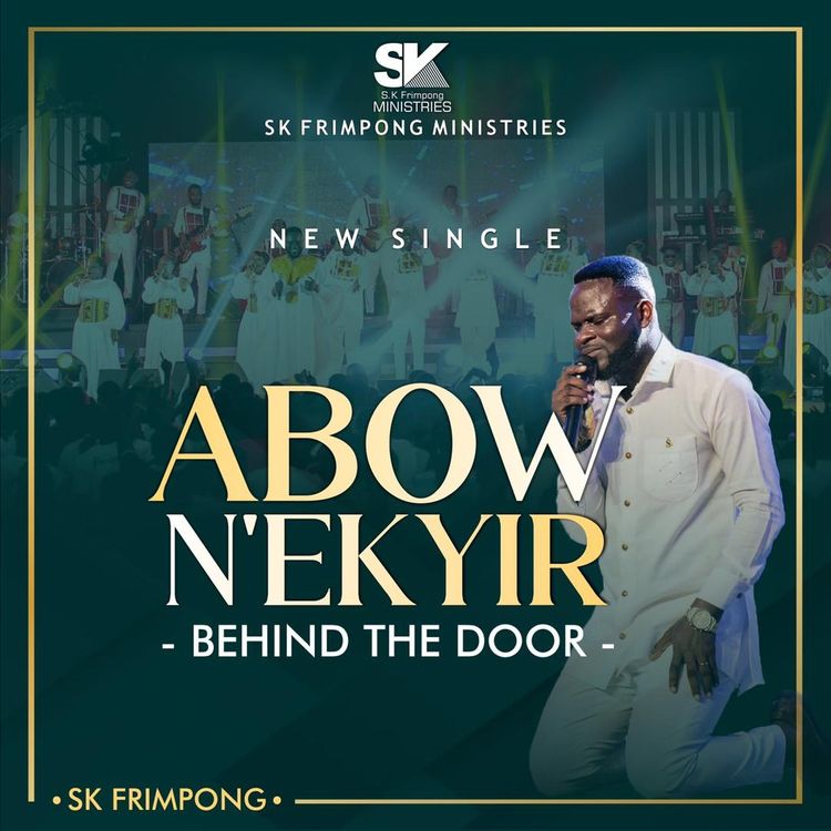 SK Frimpong - Abow Nakyir (Behind The Door)