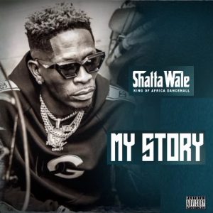 Shatta Wale - My Story