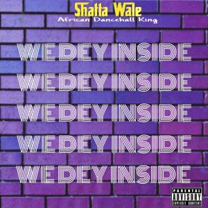 Shatta Wale - We Deh Inside 