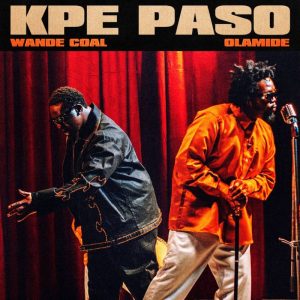 Wande Coal Ft. Olamide - Kpe Paso Lyrics 