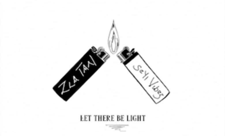 Zlatan - Let There Be Light ft. Seyi Vibez