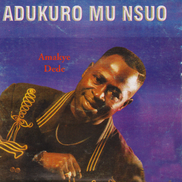 Amakye Dede – Adukuro Mu Nsuo