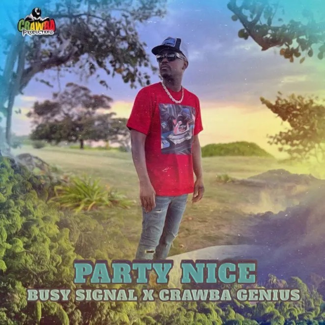 Busy Signal x Crawba Genius - Party Nice (Dancehall 2023)