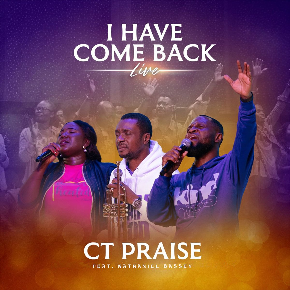 CT Praise - I Have Come Back (Live) Ft Nathaniel Bassey