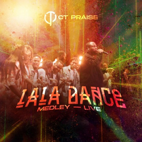 CT Praise - Lala Dance Medley (Live)