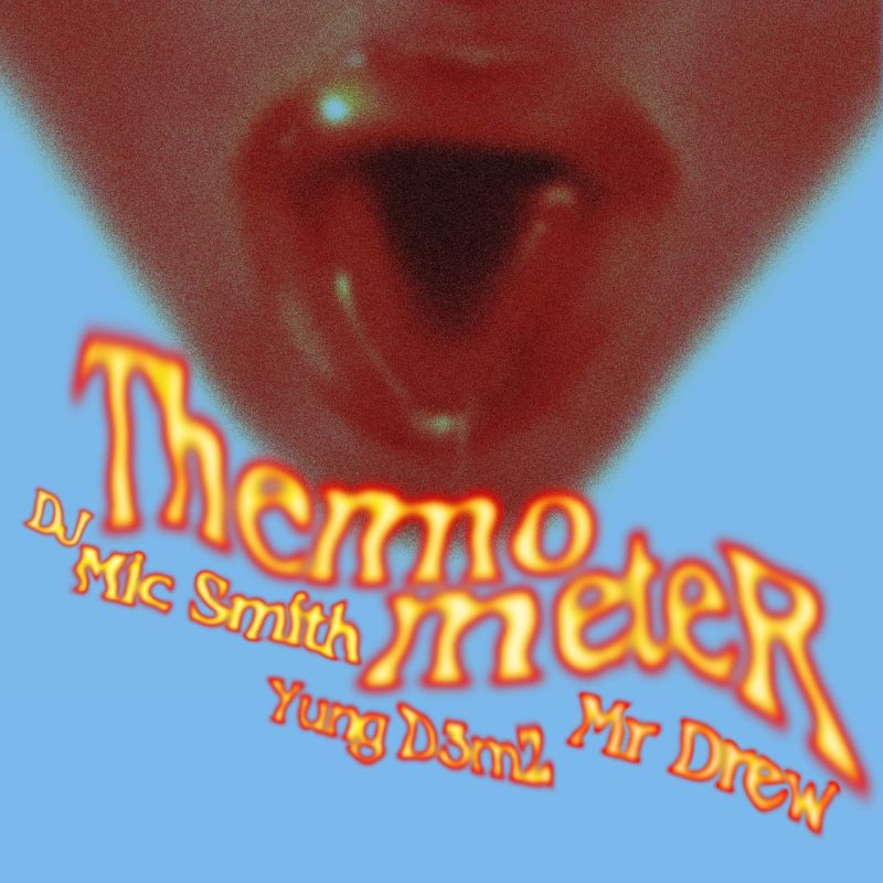 DJ Mic Smith – Thermometer (Ma Lo) ft. Mr Drew x Yung D3mz