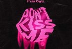 Freda Rhymz - Don't Kiss Me (DKM)