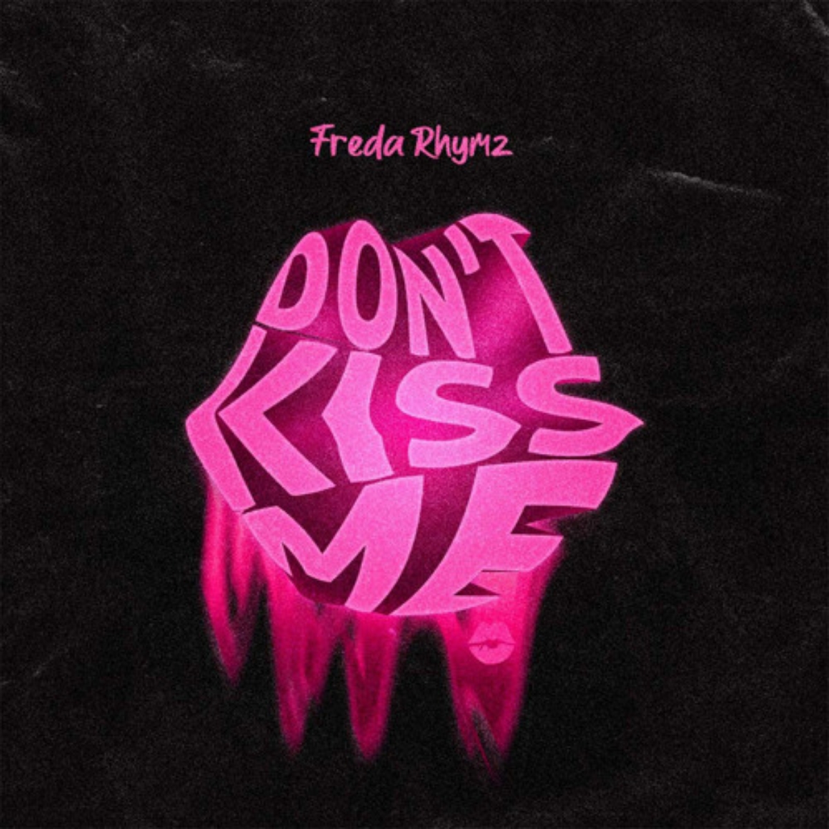 Freda Rhymz - Don't Kiss Me (DKM)