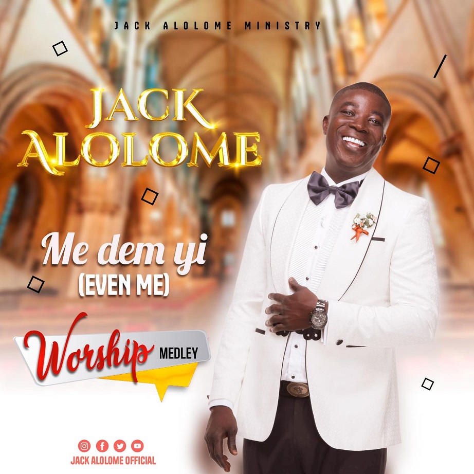 Jack Alolome - Me Dem Yi (Even Me)