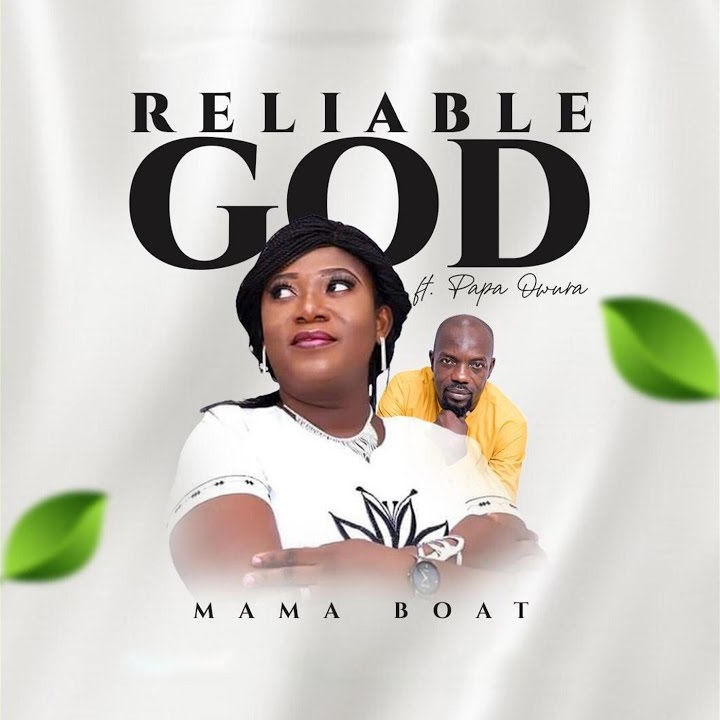 Mama Boat - Reliable God ft. Papa Owura