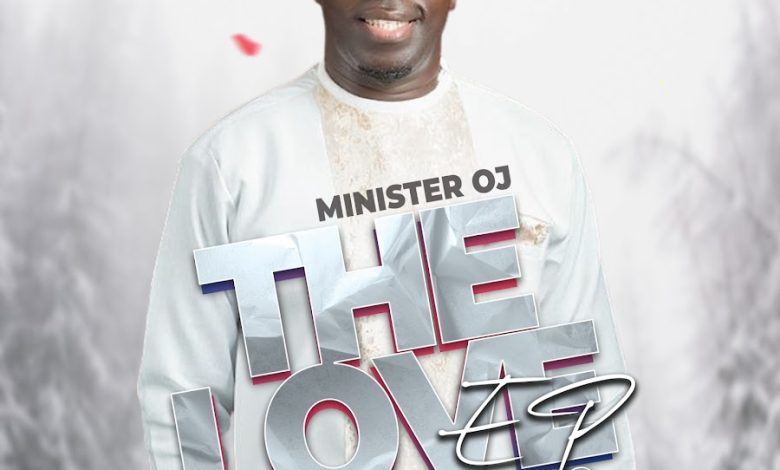 Minister OJ - The Love Series (Full EP)
