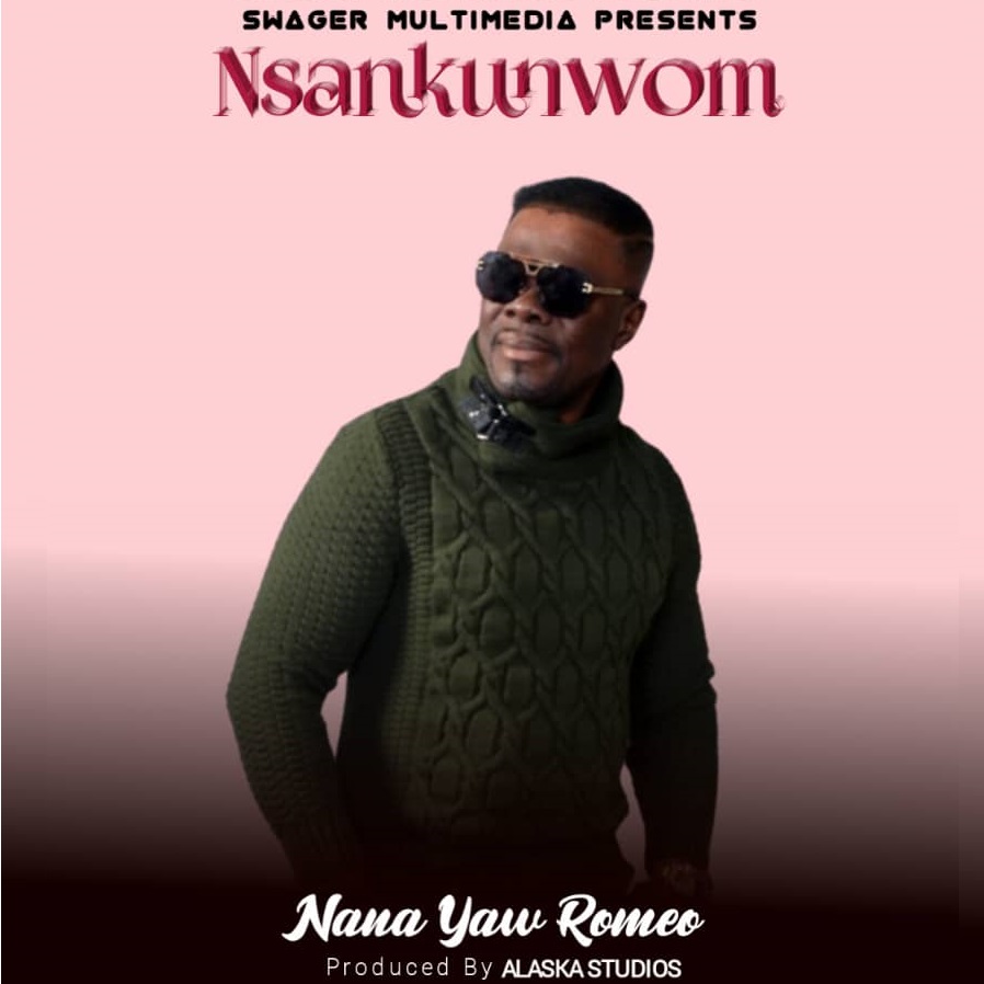 Nana Yaw Romeo - Nsankunwom