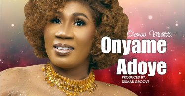 Ohemaa Matilda - Onyame Adoye