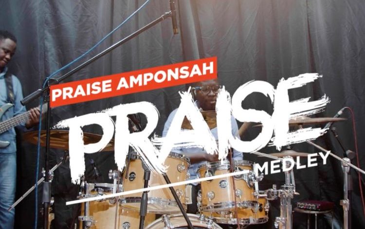 Praise Amponsah - Praise Medley