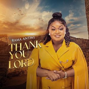 Rama Antwi - Thank You Lord