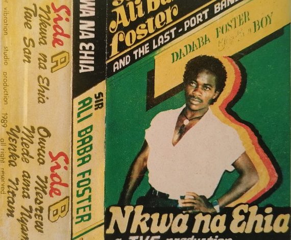 Ali Baba Foster - Nkwa Na Ehia