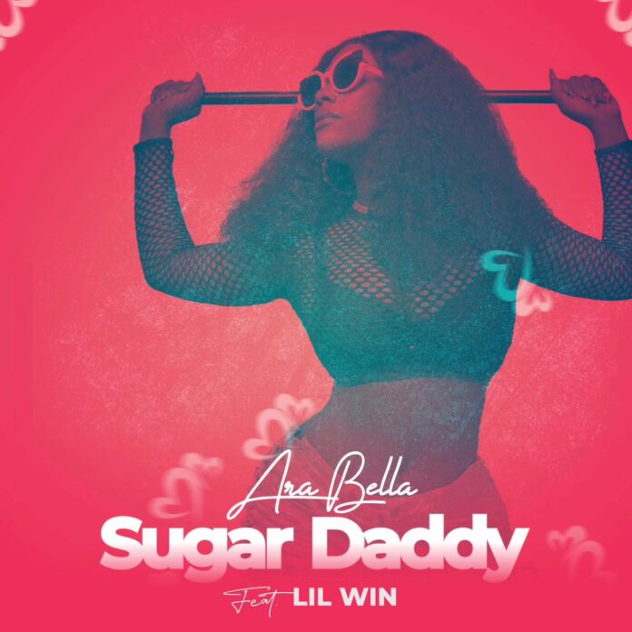 Ara Bella - Sugar Daddy Ft. Lil Win