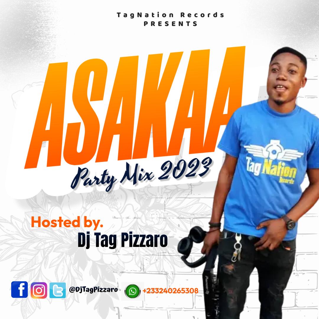 DJ Tag Pizzaro - Asakaa Party Mix 2023