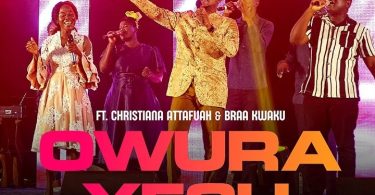 Dani Makafui - Owura Yesu (Se Wo) ft Christiana Attafuah x Braa Kwaku