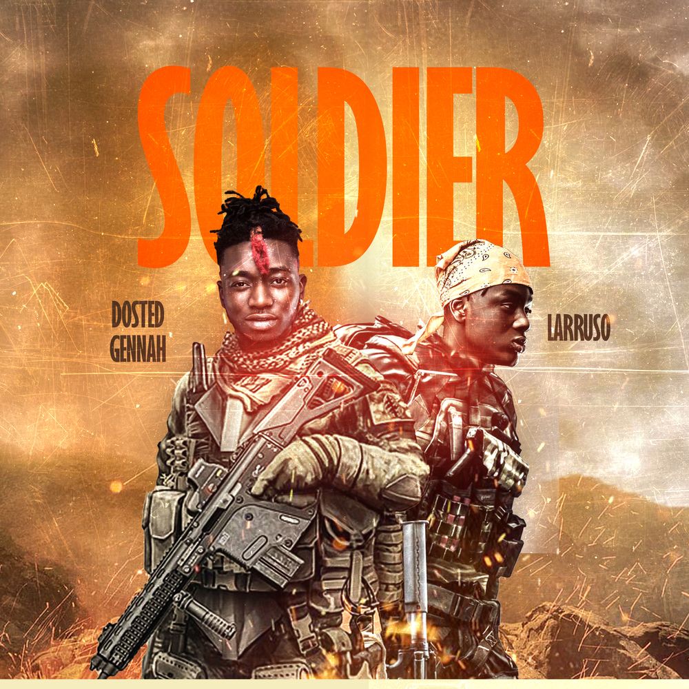 Dosted Gennah - Soldier Ft Larruso