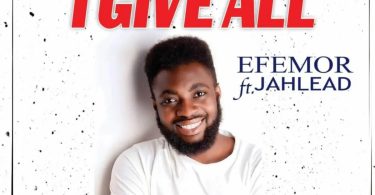 Efemor - I Give All Ft. Jahlead