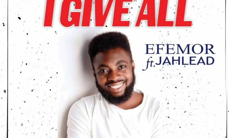 Efemor - I Give All Ft. Jahlead